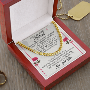 To My Amazing Husband - I Married You Because I Cant Live Without You - Cuban Link Necklace, Cuban Link Chain