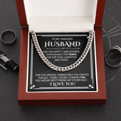 To My Amazing Husband - For The Happy Times Shared Throughout The Years - Cuban Link Necklace, Cuban Link Chain