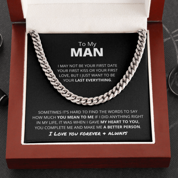 To My Man Necklace Gift I just want to be your Last Everything - Forever Love Message Cuban Link Chain Necklace LX345G