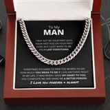 To My Man Necklace Gift I just want to be your Last Everything - Forever Love Message Cuban Link Chain Necklace LX345G