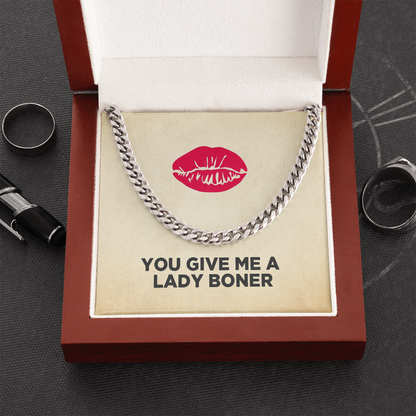Husband, Soulmate, Boyfriend Necklace - You Give Me A Lady Boner Cuban Link Chain Necklace, Funny Necklace, Birthday Gift, Anniversary