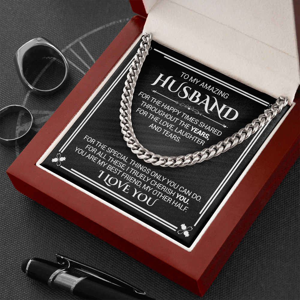To My Amazing Husband - For The Happy Times Shared Throughout The Years - Cuban Link Necklace, Cuban Link Chain