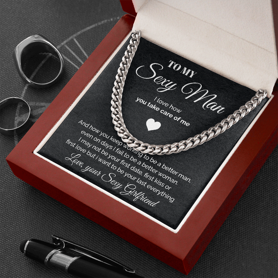 To my Sexy Man - You take care of me - Cuban Link Chain Necklace Gift For Man Husband Gift For Birthday
