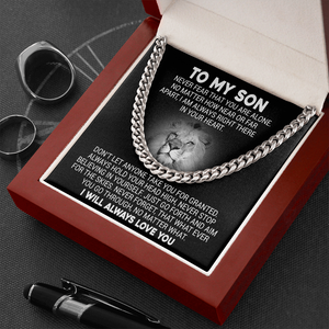 To My Son - Never Fear That You Are Alone - Cuban Link Necklace, Cuban Link Chain