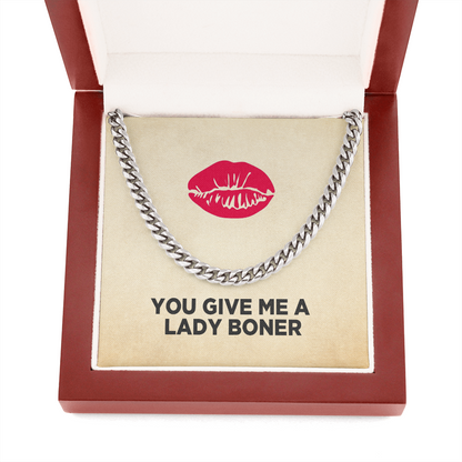 Husband, Soulmate, Boyfriend Necklace - You Give Me A Lady Boner Cuban Link Chain Necklace, Funny Necklace, Birthday Gift, Anniversary