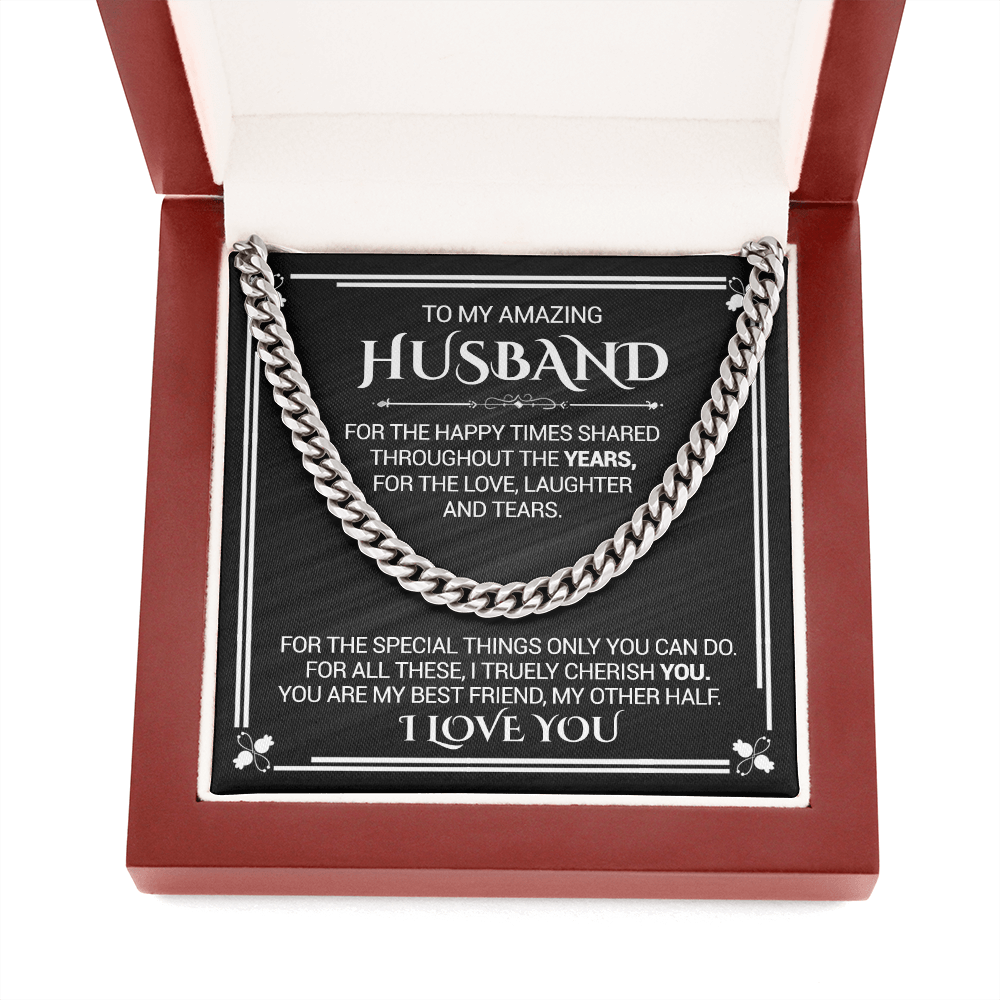 To My Amazing Husband - For The Happy Times Shared Throughout The Years - Cuban Link Necklace, Cuban Link Chain