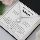 To My Amazing Mom Necklace Gift - Having you as my mother was the greatest gift of all Eternal Hope Necklace LX114C