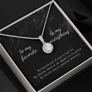 To My Favorite, To My Everything Eternal Hope Necklace