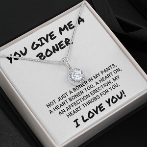 Wife Girlfriend Soulmate Necklace Gift - You Give Me A Boner - Affection Erection Valentine's Necklace - I Love You Eternal Hope Necklace LX033C