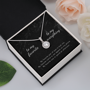 To My Favorite, To My Everything Eternal Hope Necklace
