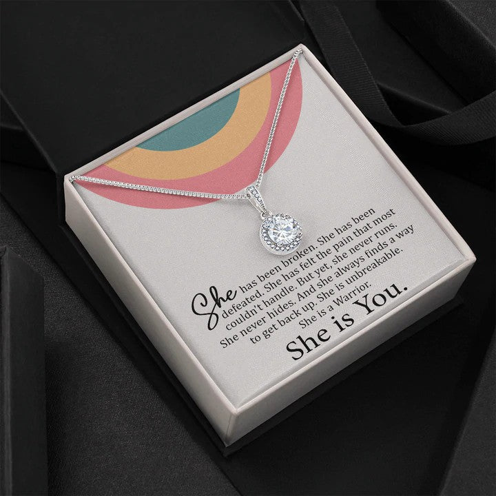 Daughter Wife Necklace Gift She is You - She has broken, she has been defeated. She is unbreakable. She is a Warrior Eternal Hope Necklace LX069B