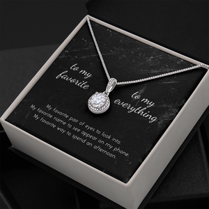 To My Favorite, To My Everything Eternal Hope Necklace