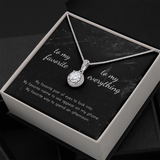 To My Favorite, To My Everything Eternal Hope Necklace