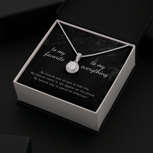 To My Favorite, To My Everything Eternal Hope Necklace