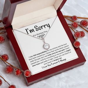 I'm Sorry for hurting you- Eternal Hope Necklace
