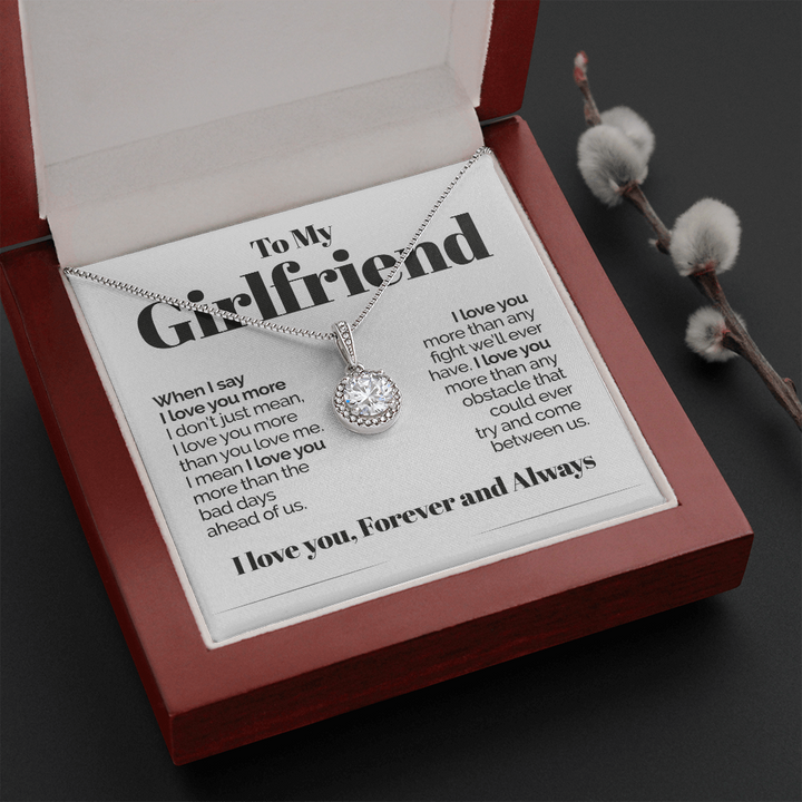To My Girlfriend Eternal Hope Necklace Gift I Love You More Than Any Fight We'll Ever Have LX015P