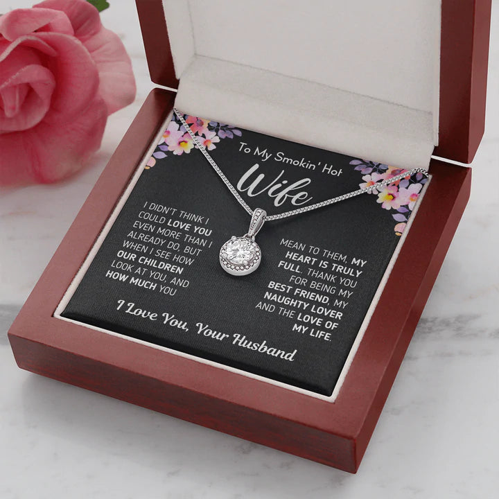 To My Smokin' Hot Wife Necklace Gift from Husband, I didn't think I could love you even more than I already do - Eternal Hope Necklace LX104B