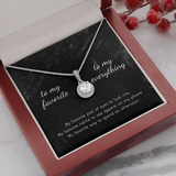 To My Favorite, To My Everything Eternal Hope Necklace