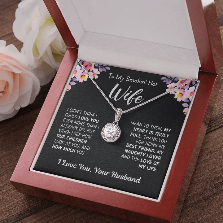 To My Smokin' Hot Wife Necklace Gift from Husband, I didn't think I could love you even more than I already do - Eternal Hope Necklace LX104B