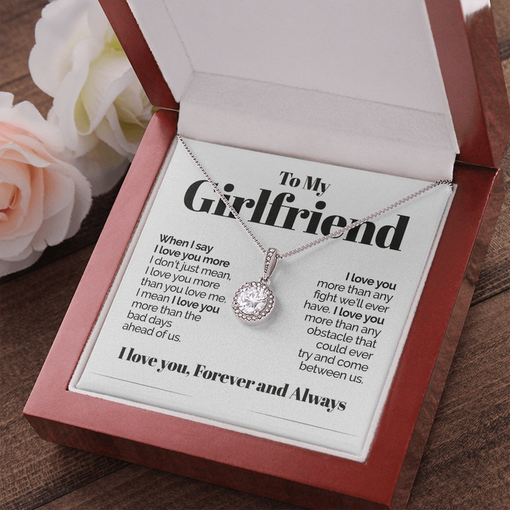 To My Girlfriend Eternal Hope Necklace Gift I Love You More Than Any Fight We'll Ever Have LX015P