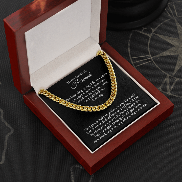To My Amazing Husband Necklace - The best day of my life was when you got down on one knee, asked me to be your wife, and fulfilled my fantasy - Cuban Link Chain Necklace LX026E