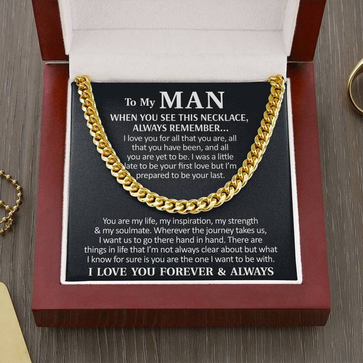To My Man - You are my life, my inspiration, my strength & my soulmate I Love You Forever & Always - Cuban Link Chain Necklace
