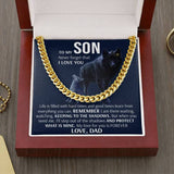 To My Son Necklace - Keeping To The Shadows From Dad  Cuban Link Chain Necklace