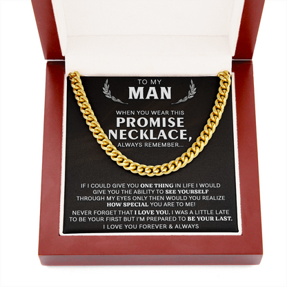 To My Man Necklace Gift - How Special You Are To Me I'm Prepared To Be Your Last Cuban Link Chain Necklace LX024B