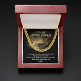 To My Future Husband I Choose You & I Will Choose You Cuban Link Chain From Future Wife Soulmate