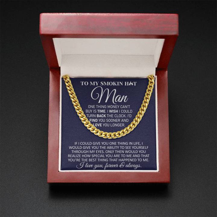 To My Smokin Hot Man - Find You Sooner and Love You Longer Cuban Link Chain Necklace