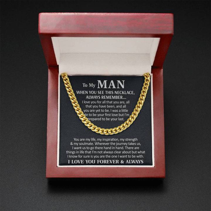 To My Man - You are my life, my inspiration, my strength & my soulmate I Love You Forever & Always - Cuban Link Chain Necklace