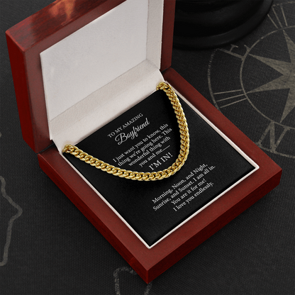 To My Amazing Boyfriend Necklace - This wonderful thing with you and me... I'm In - Cuban Link Chain Necklace LX026D