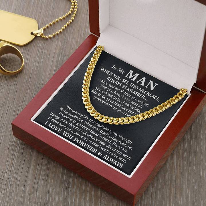 To My Man - You are my life, my inspiration, my strength & my soulmate I Love You Forever & Always - Cuban Link Chain Necklace