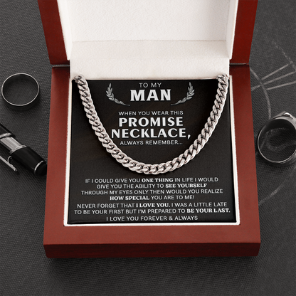To My Man Necklace Gift - How Special You Are To Me I'm Prepared To Be Your Last Cuban Link Chain Necklace LX024B