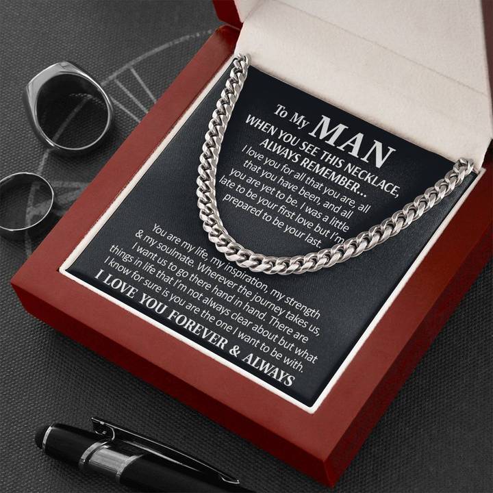 To My Man - You are my life, my inspiration, my strength & my soulmate I Love You Forever & Always - Cuban Link Chain Necklace