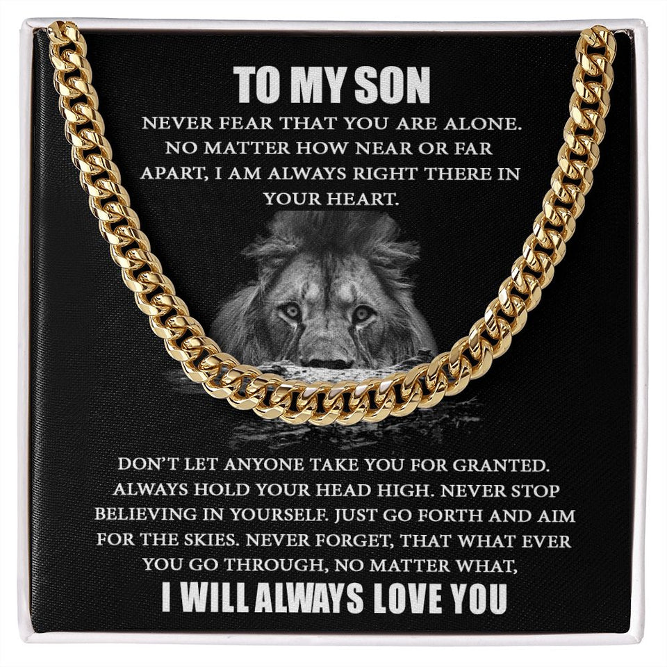 To My Son I Never Fear That You Are Alone I Cuban Link Chain Necklace
