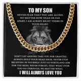 To My Son I Never Fear That You Are Alone I Cuban Link Chain Necklace