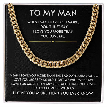 To My Man- I Love you More Black Cuban Link Chain