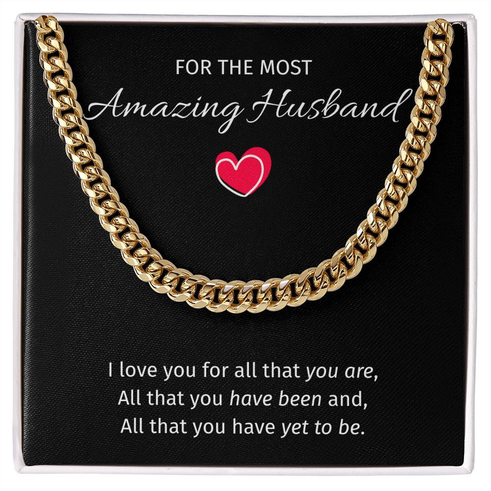 For The Most Amazing Husband - Cuban Link Chain For Husband, I Love You For All That You Are