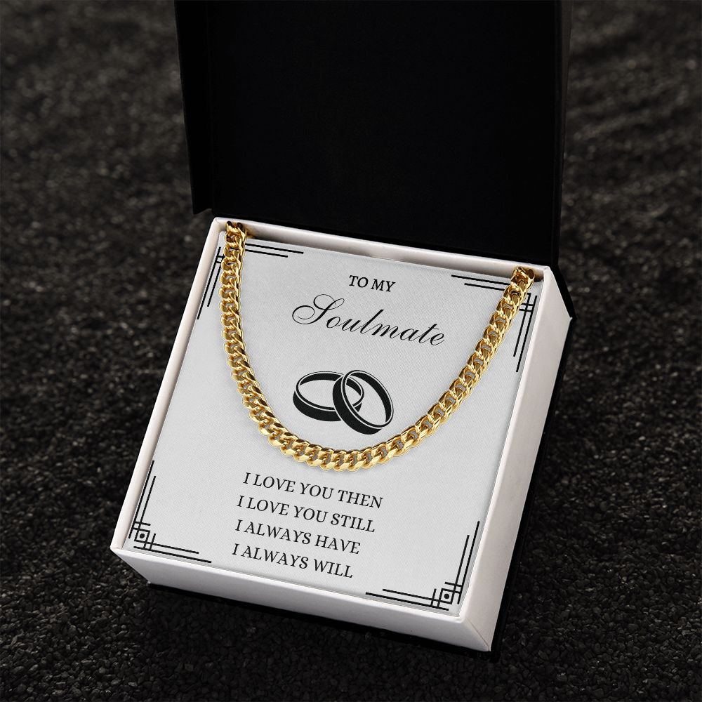 Soulmate Cuban Link Necklace- I always will Love you