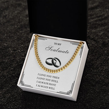 Soulmate Cuban Link Necklace- I always will Love you