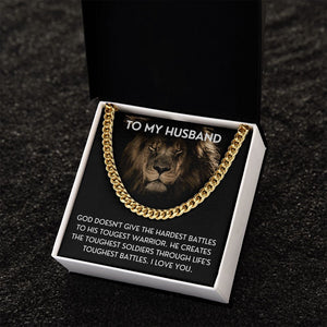 To My Husband necklace, Life's Toughest Battles - Cuban Link Chain For Husband