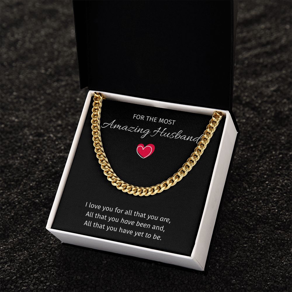 For The Most Amazing Husband - Cuban Link Chain For Husband, I Love You For All That You Are