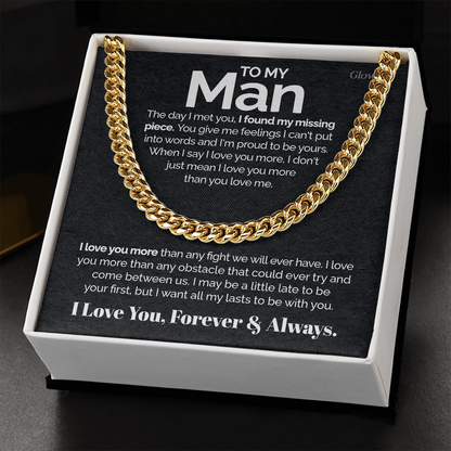To my Man - I love you more - Cuban Link Chain, Gift For Man, Husband, Gift For Birthday, Christmas