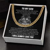 To My Son I Never Fear That You Are Alone I Cuban Link Chain Necklace