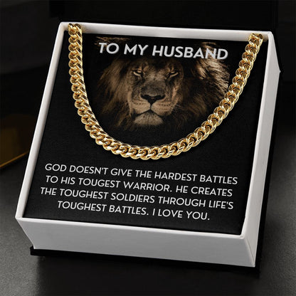 To My Husband necklace, Life's Toughest Battles - Cuban Link Chain For Husband