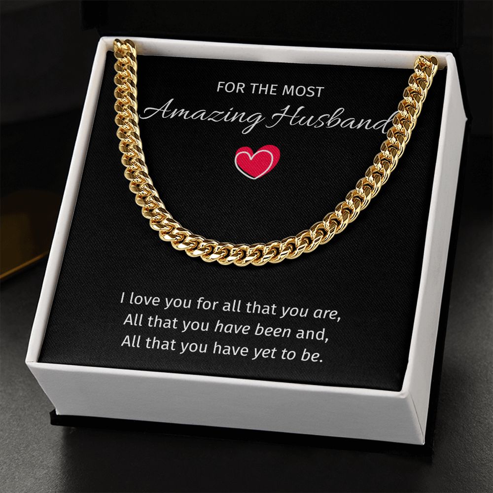 For The Most Amazing Husband - Cuban Link Chain For Husband, I Love You For All That You Are