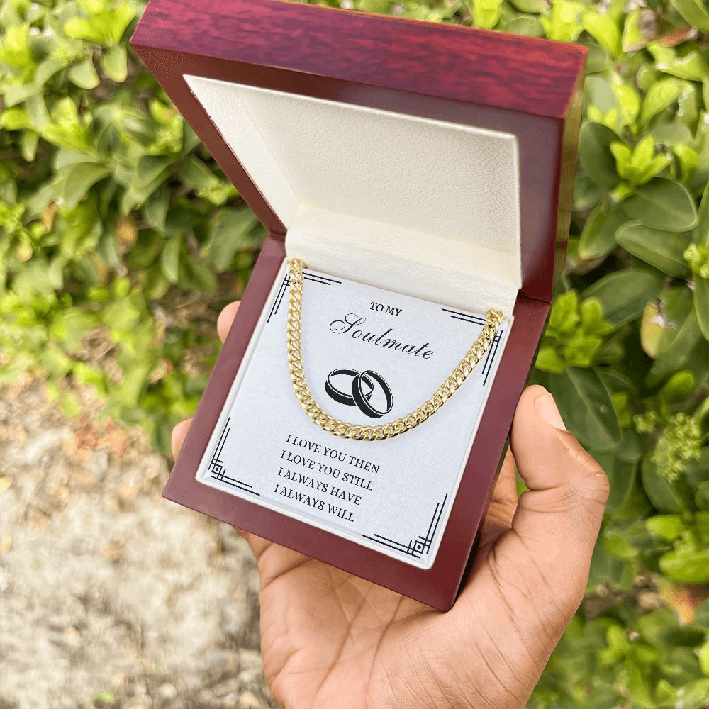 Soulmate Cuban Link Necklace- I always will Love you