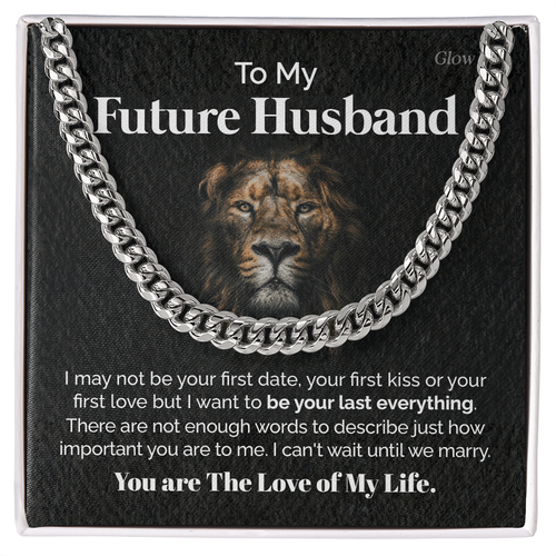 To my Future Husband - You are the love of my life - Cuban Link Chain, Gift For Man, Husband, Gift For Birthday, Christmas