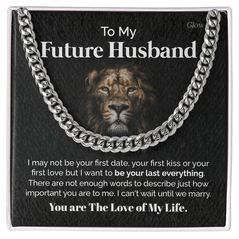 To my Future Husband - You are the love of my life - Cuban Link Chain, Gift For Man, Husband, Gift For Birthday, Christmas